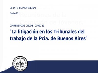 "La litigación en los Tribunales del trabajo de la Pcia. de Buenos Aires".