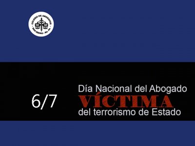 Aniversario 44º de la Noche de las Corbatas. Día Nacional del Abogado víctima del terrorismo de Estado