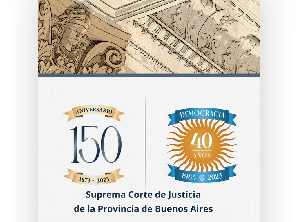 150 años de la Constitución y la SCBA | 40 años de Democracia