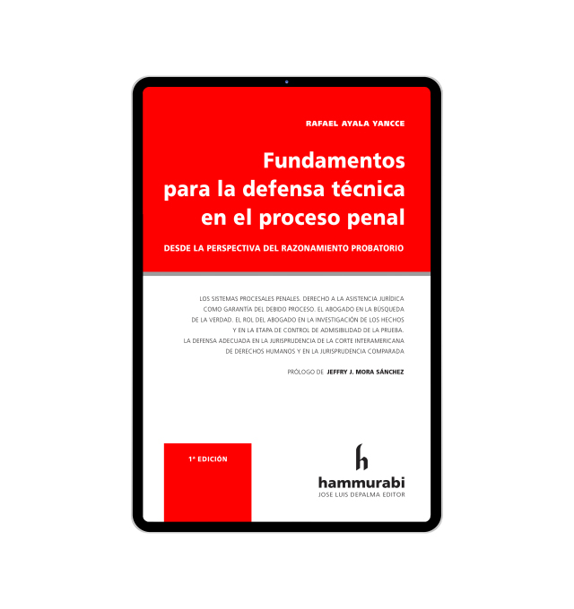 Fundamentos para la defensa técnica en el proceso penal/ Ayala Yancce, Rafael.-- Buenos Aires: Hammurabi, 2023.-- 184 p.-- ISBN: 978-987-805-460-5