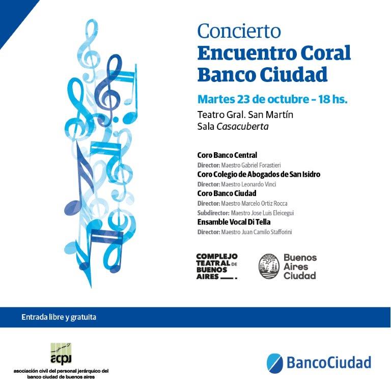 Concierto. Encuentro Coral Banco Ciudad. Actuación del Coro de Abogados de San Isidro.  Martes 23 de octubre, 18:00. Teatro Municipal Gral. San Martín