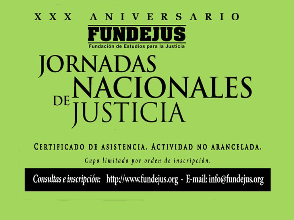 Jornadas Nacionales de Justicia – XXX Aniversario de FUNDEJUS