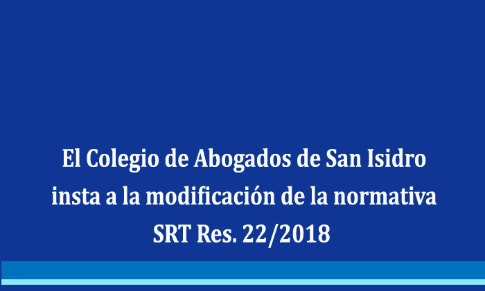 Se insta a la modificación de la normativa SRT Res. 22/2018 