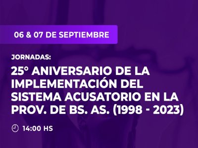 XXV aniversario| Implementación Sistema Acusatorio en la Prov. de Bs.As.