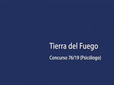 Tierra del Fuego.Concurso. Res. 76/19 (Psicólogo)