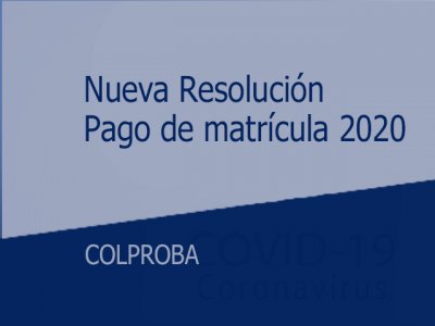 Nueva Resolución para el pago de matrícula 2020