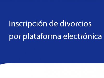Inscripción de divorcios por plataforma electrónica