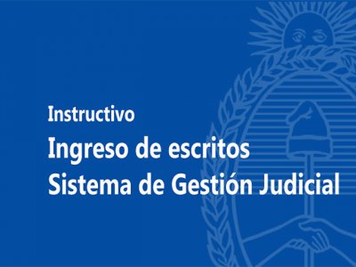 CSJN. Instructivo para el ingreso de escritos en el Sistema de Gestión Judicial