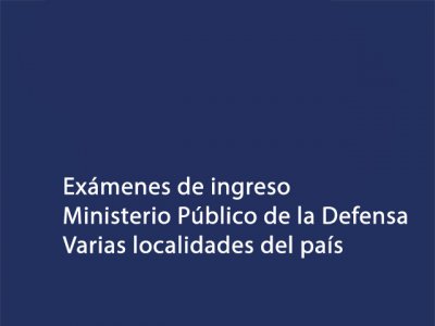 Exámenes de ingreso al Ministerio Público de la Defensa, en distintas localidades del país 