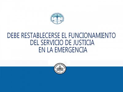 Debe restablecerse el funcionamiento del servicio de justicia en la emergencia