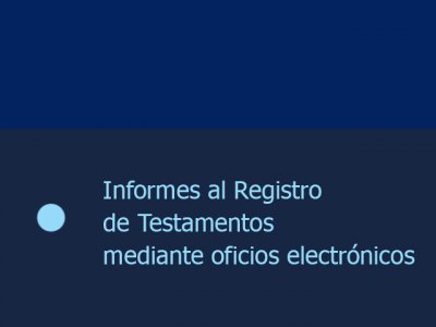 Informes al Registro de Testamentos mediante oficios electrónicos