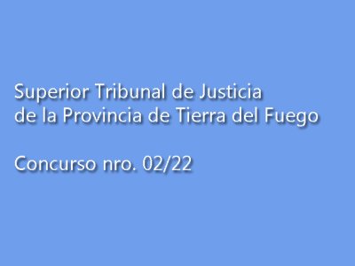 STJ de Tierra del Fuego. Llamado a concurso. Res. 02/2022