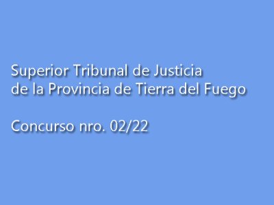 STJ de Tierra del Fuego. Llamado a concurso. Res. 02/2022