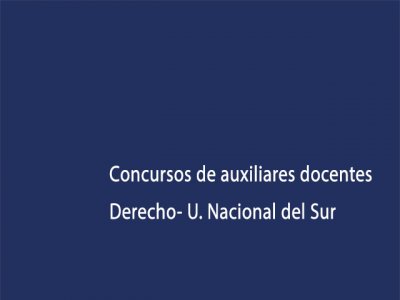 Univ. Nacional del Sur. Concursos. Auxiliares y ayudantes de docencia