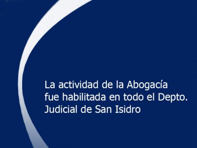 Habilitado el ejercicio profesional de la Abogacía en todo el Depto. Judicial de San Isidro