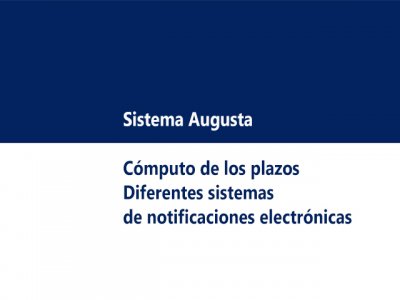 Sistema Augusta: diferentes sistemas de notificaciones electrónicas. Error excusable en el cómputo de los plazos