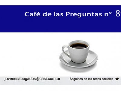 Café de las Preguntas LXXXIX, martes 27 de agosto