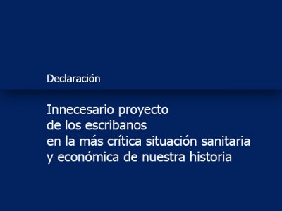 Innecesario proyecto de los escribanos en la más crítica situación sanitaria y económica de nuestra historia