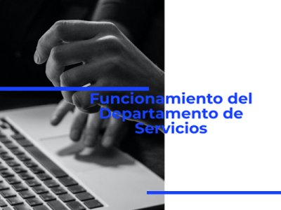 Funcionamiento del Departamento de Servicios