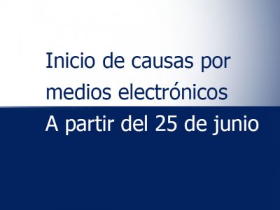 A partir del 25/6: Inicio por medios electrónicos de todas las causas,  fueros civ. y comercial, familia, laboral, contencioso admnist. y J. de Paz