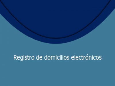 Registro de Domicilios Electrónicos: ajustaron su normativa