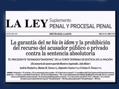 El precedente "Alvarado/Sandoval" de la CSJN, la garantía del ne bis in idem y la prohibición del recurso contra la absolución