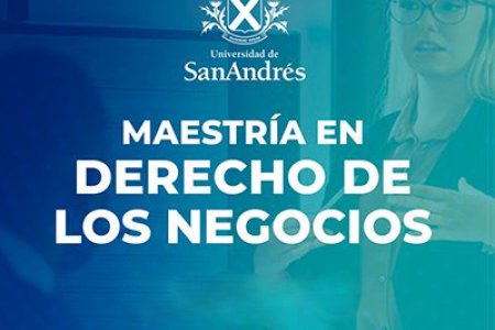 30% de descuento -Maestría en Derecho de los Negocios de la Universidad de San Andrés 